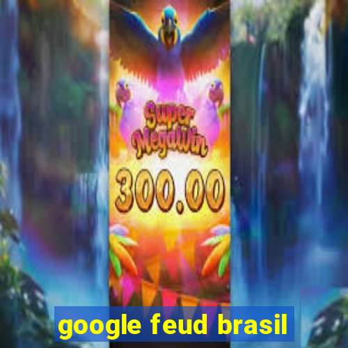 google feud brasil